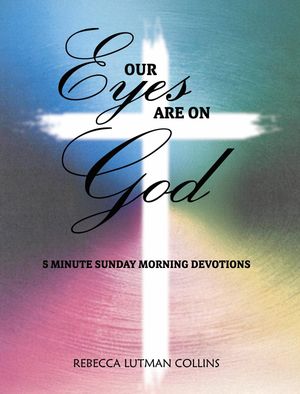 Our Eyes Are On GodŻҽҡ[ Rebecca Lutman Collins ]