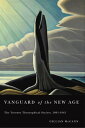 Vanguard of the New Age The Toronto Theosophical Society, 1891-1945