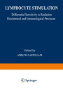 Lymphocyte Stimulation Differential Sensitivity to Radiation Biochemical and Immunological Processes