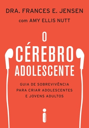 O c?rebro adolescente Guia de sobreviv?ncia para criar adolescentes e jovens adultos【電子書籍】[ Dra. Frances Jensen ]