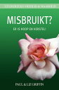 Misbruikt Er is Hoop en Herstel【電子書籍】 Paul Liz Griffin