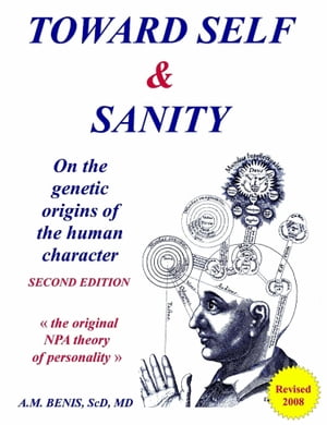 Toward Self & Sanity: On the Genetic Origins of the Human Character. Second Edition