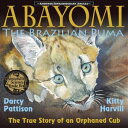 Abayomi the Brazilian Puma Another Extraordinary Animal #2【電子書籍】[ Darcy Pattison ]