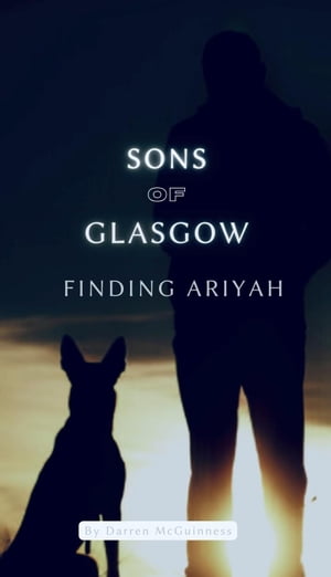 Sons of Glasgow: Finding Ariyah