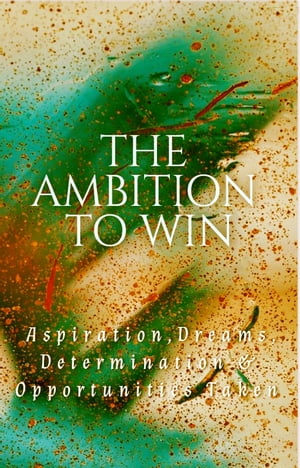The Ambition to Win