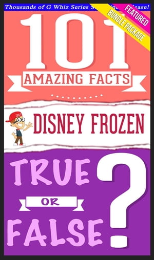 Disney Frozen - 101 Amazing Facts & True or False?