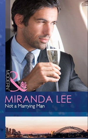 Not A Marrying Man (Mills & Boon Modern)