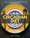 Circadian Diet A Beginner’s 3-Week Step-by-Step Guide for Weight Loss and Health...