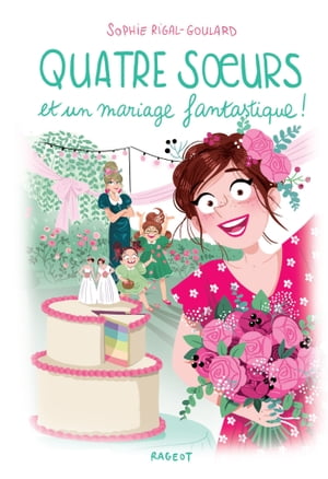 Quatre soeurs et un mariage fantastique !Żҽҡ[ Sophie Rigal-Goulard ]