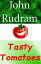 Tasty TomatoesŻҽҡ[ John Rudram ]