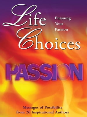 Life Choices Pursuing Your Passion【電子書籍】[ Civillico, Humble, Moreo, et al ]