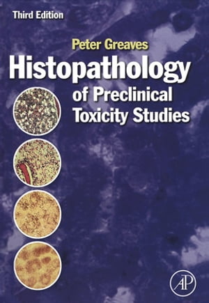 Histopathology of Preclinical Toxicity Studies