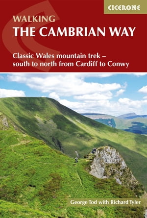 The Cambrian Way Classic Wales mountain trek - south to north from Cardiff to ConwyŻҽҡ[ George Tod ]