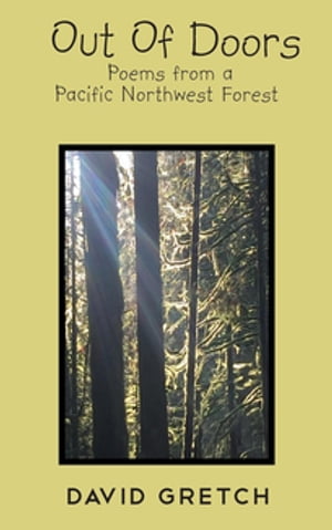 ＜p＞＜strong＞Out of Doors is a poetic expression of Nature in a Pacific Northwest Forest, as seen through the eyes of David Gretch, a former medical scientist turned author and poet. Inspired during daily walks in the forest, the author presents his poetry and photographs embracing Nature in this magnificent ancient mountain setting.＜/strong＞＜/p＞画面が切り替わりますので、しばらくお待ち下さい。 ※ご購入は、楽天kobo商品ページからお願いします。※切り替わらない場合は、こちら をクリックして下さい。 ※このページからは注文できません。