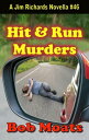 Hit and Run Murders Jim Richards Murder Novels, #46