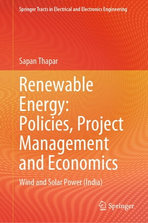 Renewable Energy: Policies, Project Management and Economics