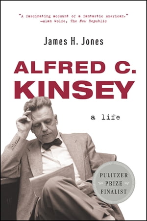 Alfred C. Kinsey: A Life