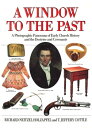 A Window to the Past A Photographic Panorama of Early Church History and the Doctrine and Covenants