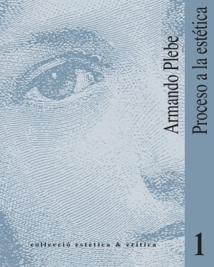 Proceso a la est?tica【電子書籍】[ Armando Plebe ]