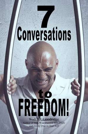7 Conversations to Freedom!