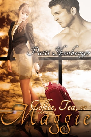 Coffee, Tea or MaggieŻҽҡ[ Patti Shenberger ]