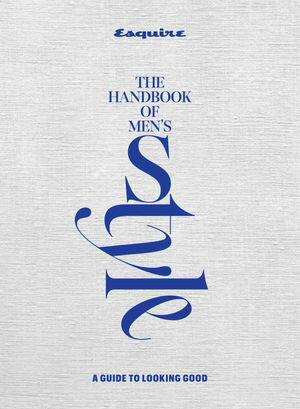 Esquire The Handbook of Men's Style