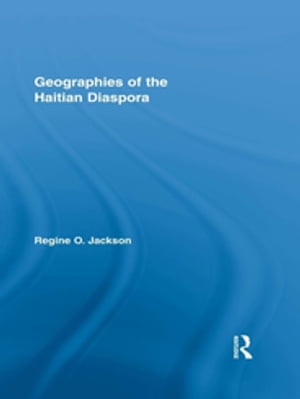 Geographies of the Haitian Diaspora【電子書籍】