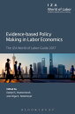 Evidence-based Policy Making in Labor Economics The IZA World of Labor Guide 2017【電子書籍】