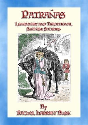 PATRAÑAS - 50 Illustrated Legendary and Traditional Spanish Stories