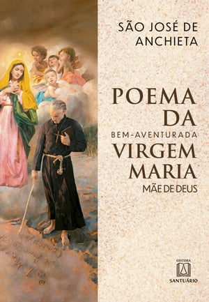 Poema da Bem-aventurada Virgem Maria M?e de Deus【電子書籍】[ S?o Jos? de Anchieta ]