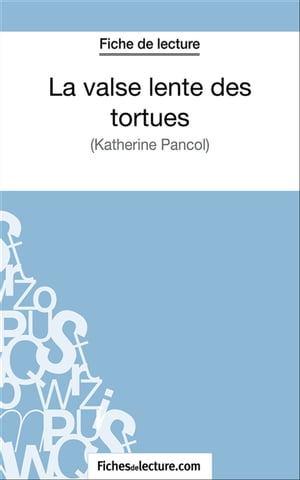 La valse lente des tortues Analyse compl?te de l'oeuvreŻҽҡ[ Amandine Lilois ]