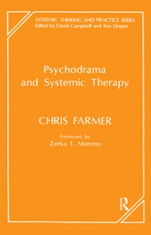 Psychodrama and Systemic Therapy【電子書籍】 Chris Farmer