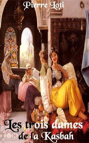 Les trois dames de la Kasbah Conte oriental ( Ed