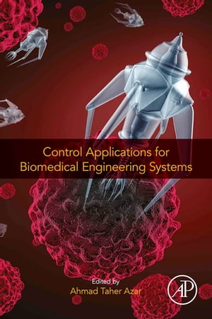 Control Applications for Biomedical Engineering Systems【電子書籍】