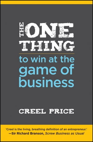 The One Thing to Win at the Game of Business Master the Art of Decisionship -- The Key to Making Better, Faster Decisions【電子書籍】 Creel Price