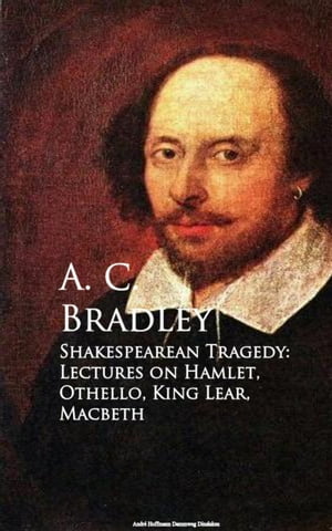 ŷKoboŻҽҥȥ㤨Shakespearean Tragedy: Lectures on Hamlet, Othello, King Lear, MacbethŻҽҡ[ A. C. Bradley ]פβǤʤ100ߤˤʤޤ