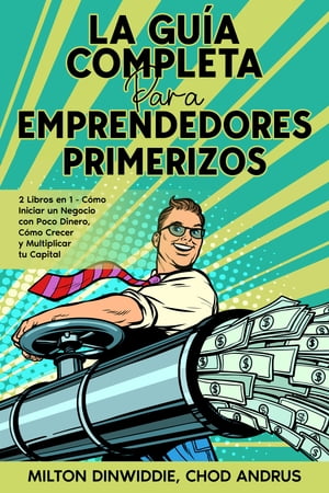 La Guía Completa para Emprendedores Primerizos