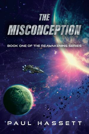 The Misconception Book One of the Reawakening SeriesŻҽҡ[ Paul Hassett ]