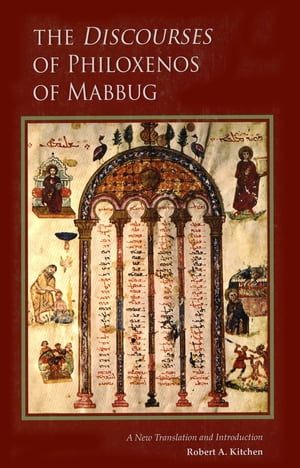 The Discourses of Philoxenos of Mabbug