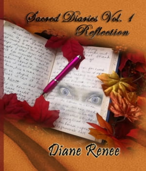 Sacred Diaries Vol:1 ReflectionŻҽҡ[ Diane Renee ]