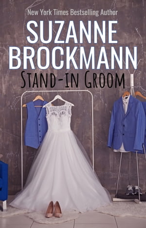 Stand-In Groom Reissue originally published 1997Żҽҡ[ Suzanne Brockmann ]