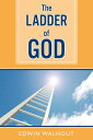 The Ladder of God【電子書籍】[ Edwin Walho