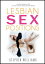 Lesbian Sex Positions: A Lustful Collection of Tips For A Fun Time For Women Sex With WomenŻҽҡ[ Stephen Williams ]