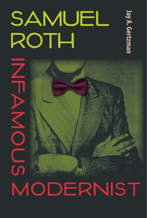 Samuel Roth, Infamous Modernist