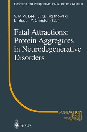 Fatal Attractions: Protein Aggregates in Neurodegenerative Disorders