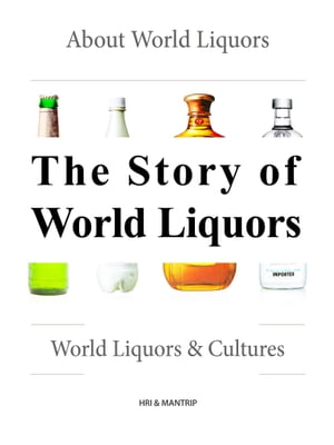 The Story of World Liquors【電子書籍】[ HRI ]