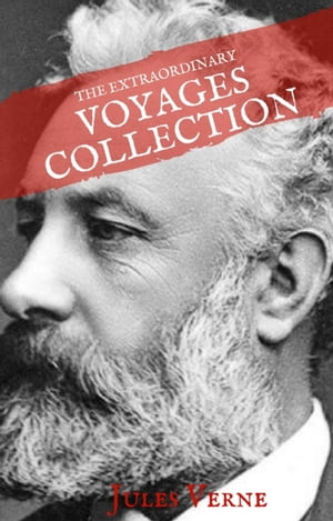 Jules Verne: The Extraordinary Voyages Collection (House of Classics)【電子書籍】 Jules Verne