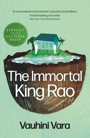 The Immortal King Rao【電子書籍】[ Vauhini Vara ]