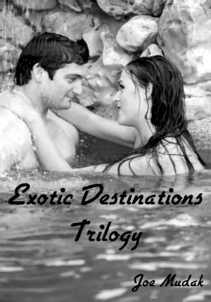 Exotic Destinations Trilogy