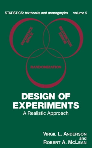 Design of Experiments A Realistic Approach【電子書籍】[ Virgil L. Anderson ]